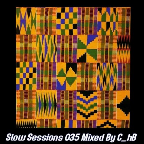 Slow Sessions 035 Mixed By C_hB (ZA)