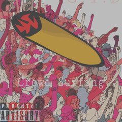 CROWD-SURFING - G.I.D -( Prod - Crooked Fanga )