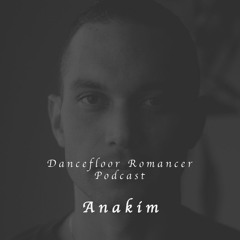 Dancefloor Romancer 055 - Anakim
