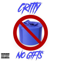 SO CRITTY - NO GIFTS
