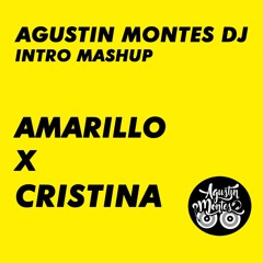 AMARILLO X CRISTINA (INTRO MASHUP AGUSTÍN MONTES)