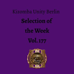 Kizomba Unity Berlin by DJ Fabinho FM - Selection of the Week Vol. 177