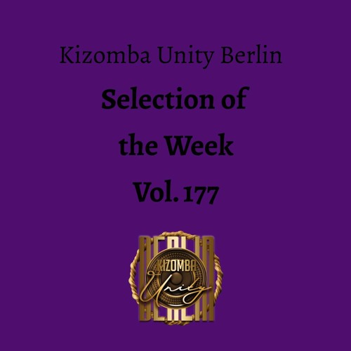 Kizomba Unity Berlin by DJ Fabinho FM - Selection of the Week Vol. 177