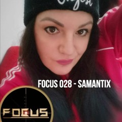 FOCUS 028 - Samantix