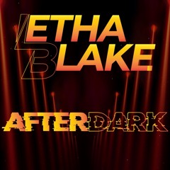AFTER DARK | LETHA BLAKE