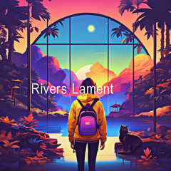 Rivers Lament