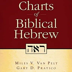 ( OTLv ) Charts of Biblical Hebrew (ZondervanCharts) by  Miles V. Van Pelt &  Gary D. Pratico ( B5my