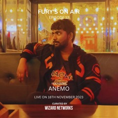 Fury's on Air - Episode 12 | Anemo