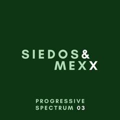 Siedos & Mexx - Progressive Spectrum 03