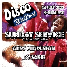 Disco Waltons Sunday Service - Greg Middleton And Iry Sabir 24 July 2022