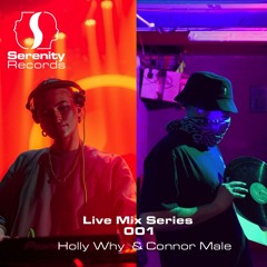 Serenity Live Mix Series 001 | Holly Why & Connor Male