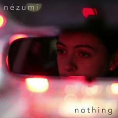 nézumi - Nothing