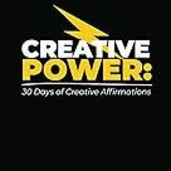Read B.O.O.K (Award Finalists) Creative Power:: 30 Days of Creative Affirmations
