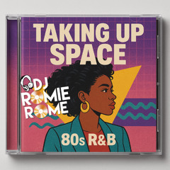 DJ Romie Rome - TAKIN UP SPACE VOL. 1 80s RNB