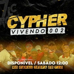 Cypher Vivendo 002 -MC,s DB ,BOMBOM,MIKA,DUDU HR,LARANJINHA,GODONHO,ANJIM MAGRINHO