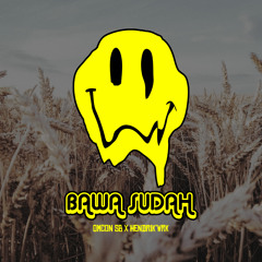 Bawa Sudah (feat. Hendrik Wrk)