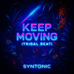 Keep Moving (Tribal Beat)