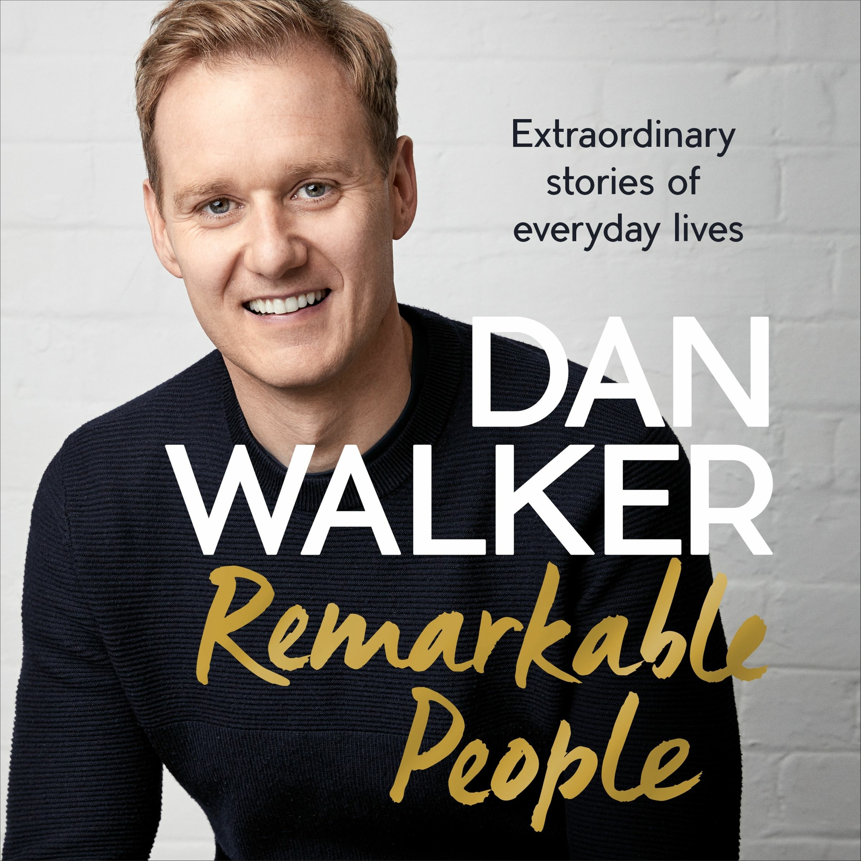 cover of episode REMARKABLE PEOPLE written and read by Dan Walker - Audiobook Extract