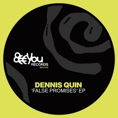 BEEY 009 - Dennis Quin - ‘False Promises’ EP