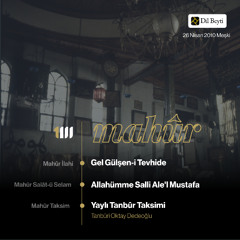 Mahur | Gel Gülşen-i Tevhide - Allahümme Salli Ale'l Mustafa - Yaylı Tanbûr Taksimi