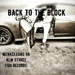 "Back To The Block" Feat. NLM Othree  (Official Audio) 1700 Records & NLM Prod.