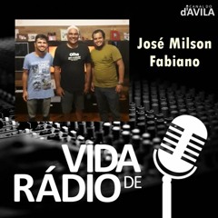 Vida de Rádio #2 - José Milson Fabiano, da 93FM e JBFM