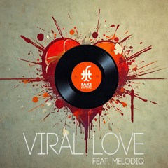 FakeHunters - Viral Love Feat. Melodiq
