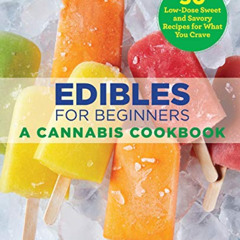 READ PDF 💝 Edibles for Beginners: A Cannabis Cookbook by  Laurie Wolf &  Mary Wolf E