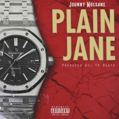 Johnny Mulsane - Plain Jane x TK Beatx