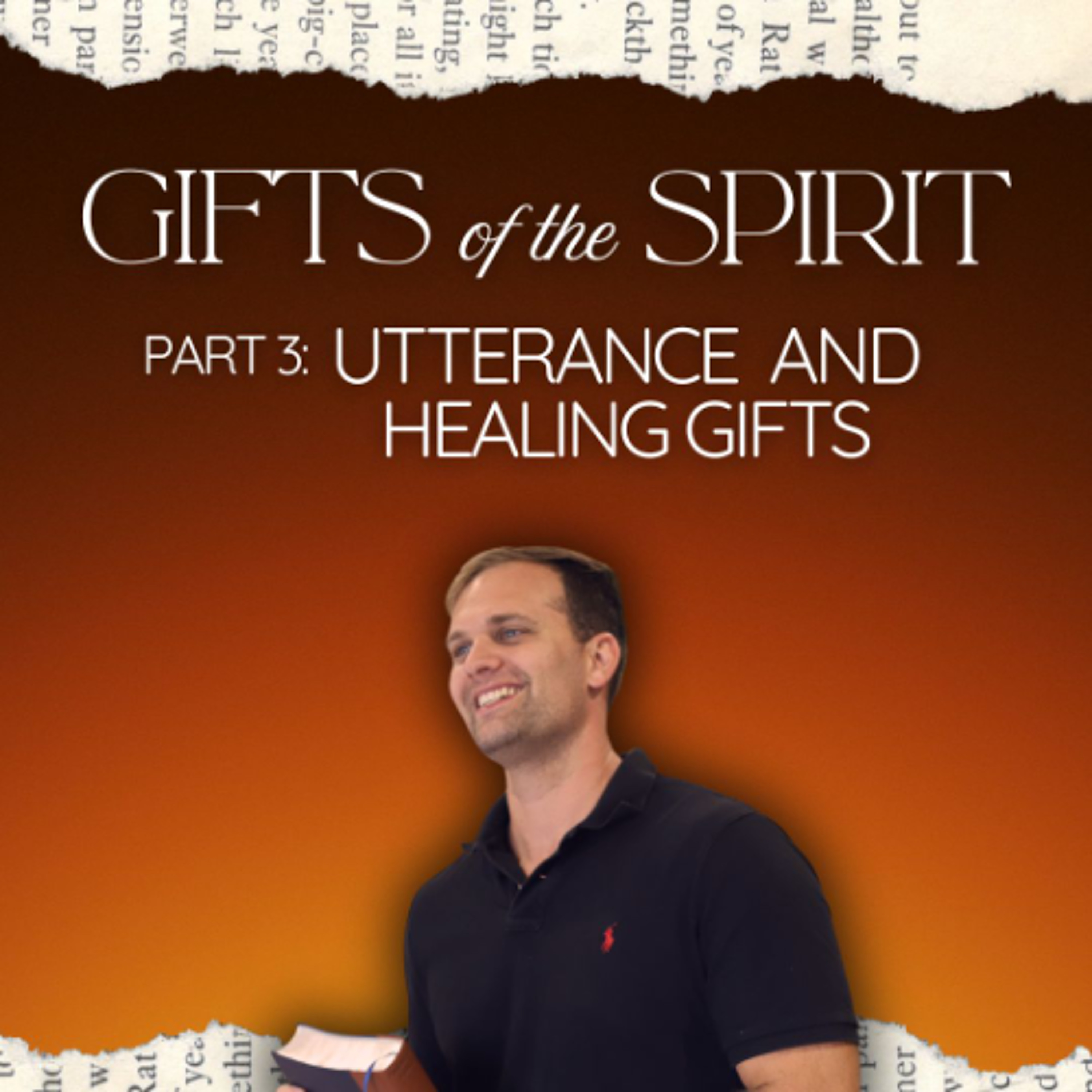 09-10-25 Gifts of The Spirit | Part 3: Utterance and Healing Gifts