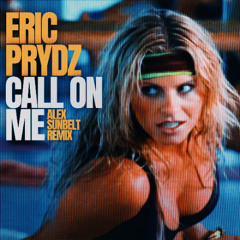 Eric Prydz - Call On Me (Alex Sunbelt Remix)