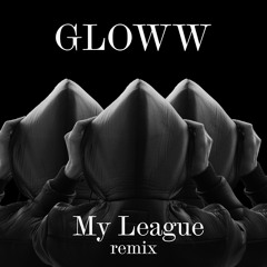 GLOWW My League REMIX