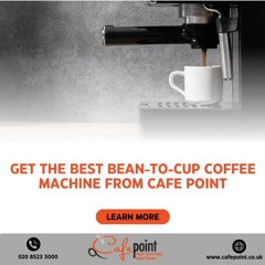 Get The Best Bean - To - Cup Coffee Machine From Cafe Point