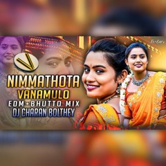 NIMMATHOTA VANAMULO LATEST FOLK DJ SONG EDM MIX - DJ CHARAN BOLTHEY .mp3