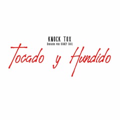 Knock Tox - Tocado Y Hundido (Original Mix)