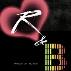 R&B THE SERIES PT.1- 143s & ILYs (CLEAN)