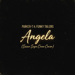PARKER T FT. FUNKY TAILORS - Angela (Saian Supa Crew Cover)