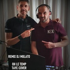 REMIX DJ MULATO LE TEMPS COVER W
