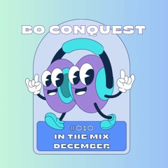 Bo Conquest - In The Mix #010 - December 2023