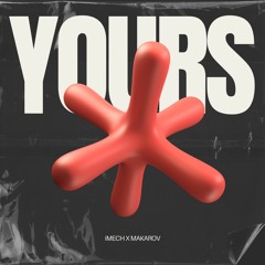 Makarov x iMech - Yours