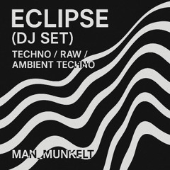 Eclipse (DJ-SET) - TECHNO / RAW / AMBIENT TECHNO