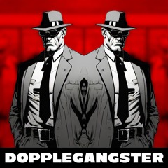 Dopplegangster