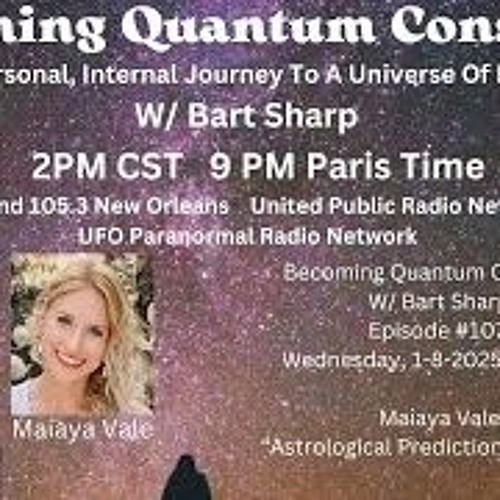 Becoming Quantum Conscious W  Bart Sharp Episode  107  Wednesday  1 - 8-2025 2PM CST
