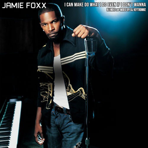Jamie Foxx - I Can Make It Do What It Do Even If I Don't Wanna