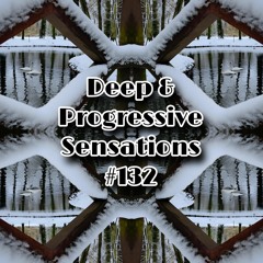 Deep & Progressive Sensations #132 | Meditative Electronics // 2024 Remaster