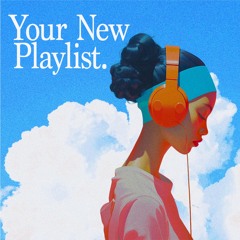 Your New Playlist