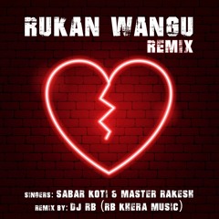 RUKHAN WANGU 2020 | R.I.P SABAR KOTI | MASTER RAKESH | RB KHERA (DJ RB)| PUNJABI SAD SONG 2021