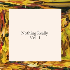 "Nothing Really, Vol. 1" by Harvey Gold (w/ DEADWRITE & Nyan Tun)