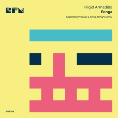 Frigid Armadillos - Penga (Madmotormiquel & Anna Almani Remix)