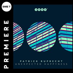 PREMIERE : Patrick Ruprecht - Unexpected Happyness (Monophase Remix) [3000Grad]